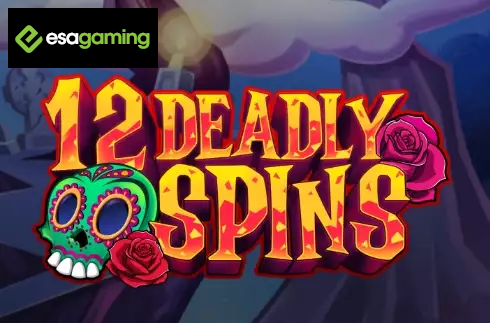 12 Deadly Spins